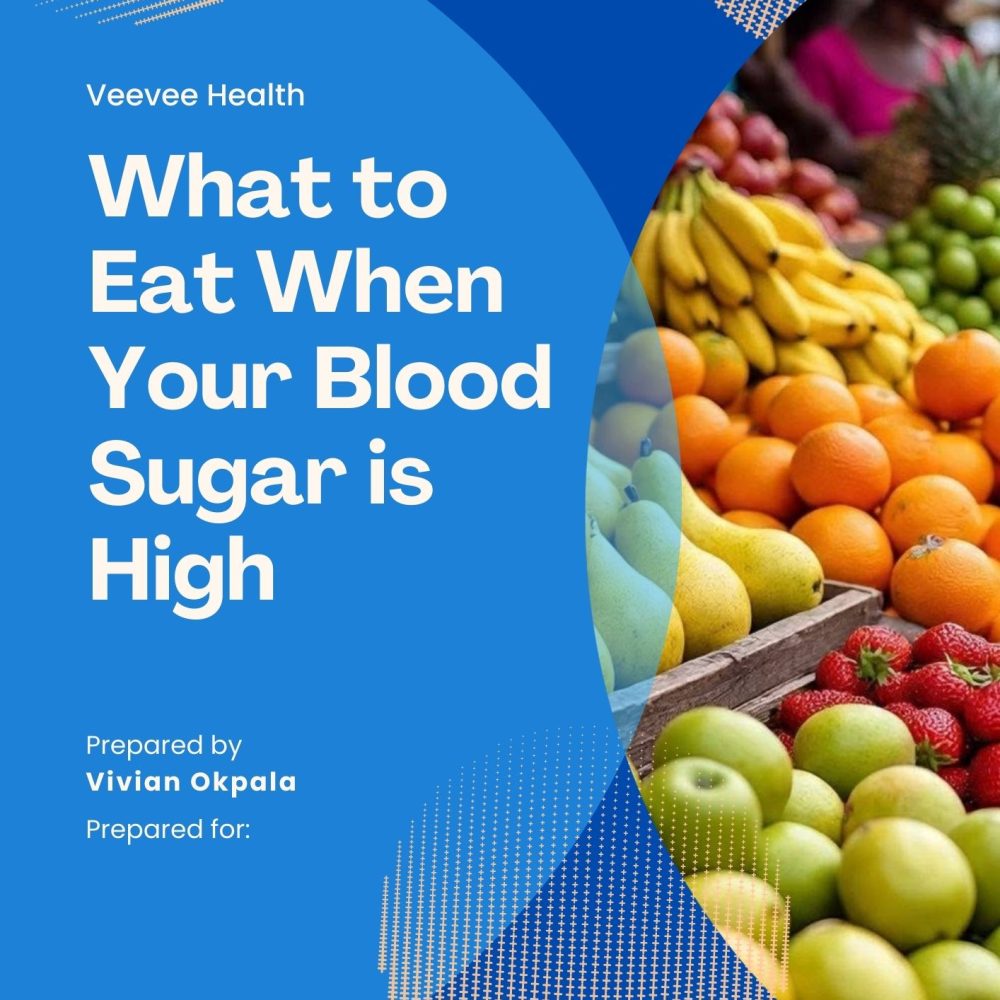 What to Eat When Your Blood Sugar Is High